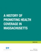 A History of Promoting Health Coverage in Massachusetts A History of Promoting Health Coverage in Massachusetts