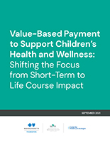 Cover of the Value-Based Payment to Support Children's Health and Wellness