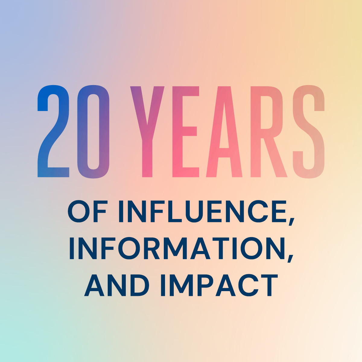 20 Years of Influence, Information, and Impact