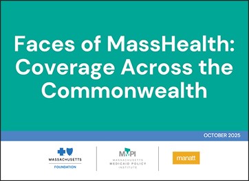 Faces of MassHealth: Coverage Across the Commonwealth Faces of MassHealth: Coverage Across the Commonwealth